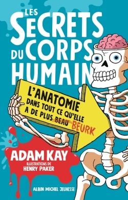 SECRETS DU CORPS HUMAIN - L´ANATOMIE DANS TOUT CE QU´ELLE A DE PLUS BEA