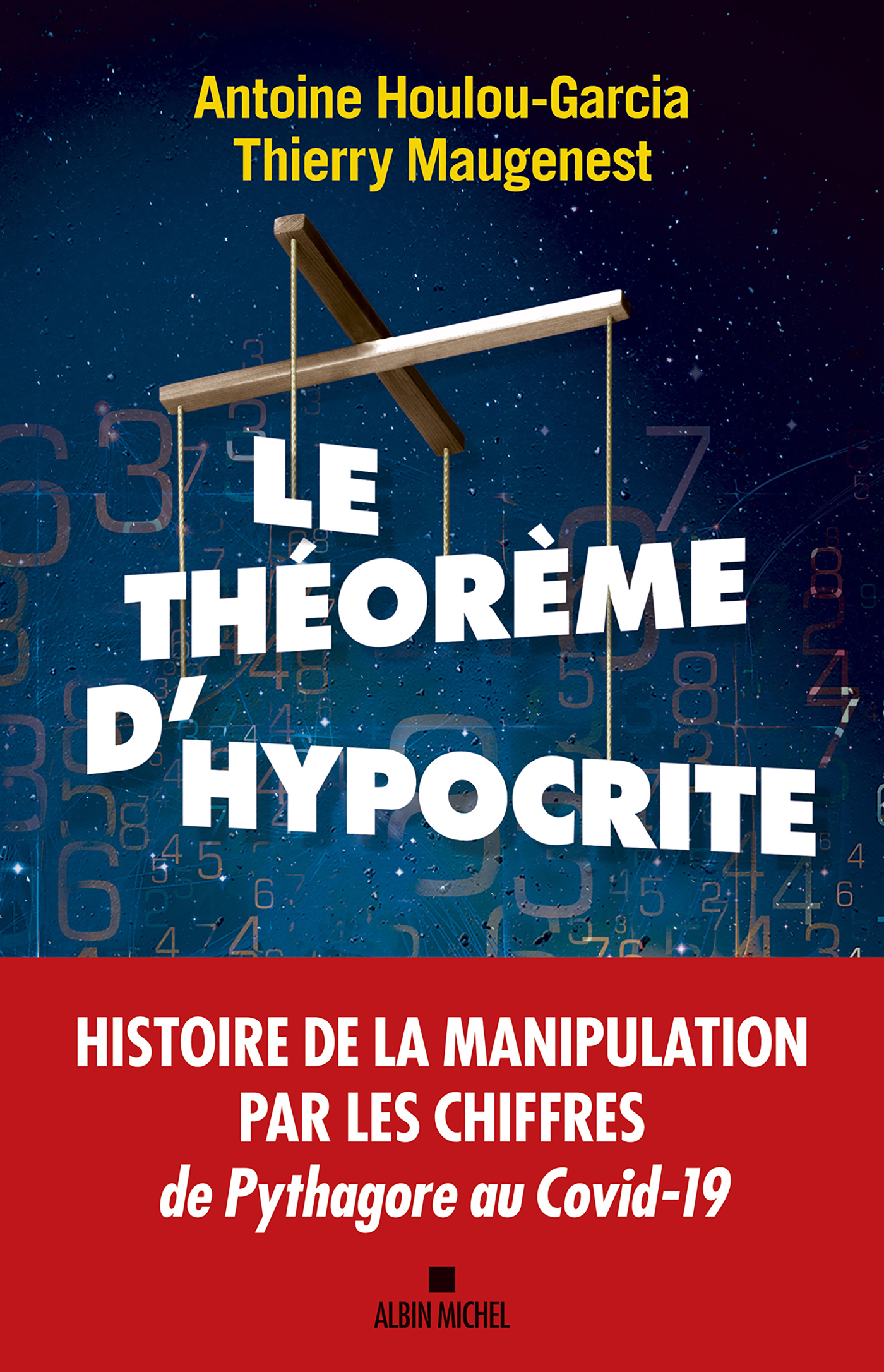 HEOREME D´HYPOCRITE - UNE HISTOIRE DE LA MANIPULATION PAR LES CHIFFRES