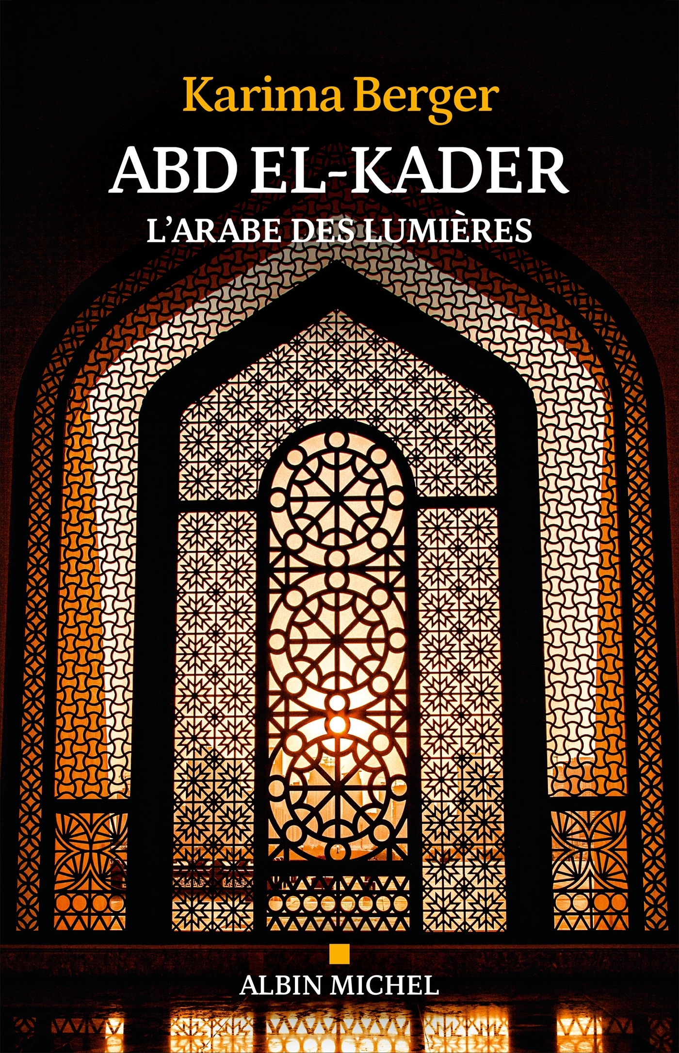 ABD EL-KADER - L´ARABE DES LUMIERES