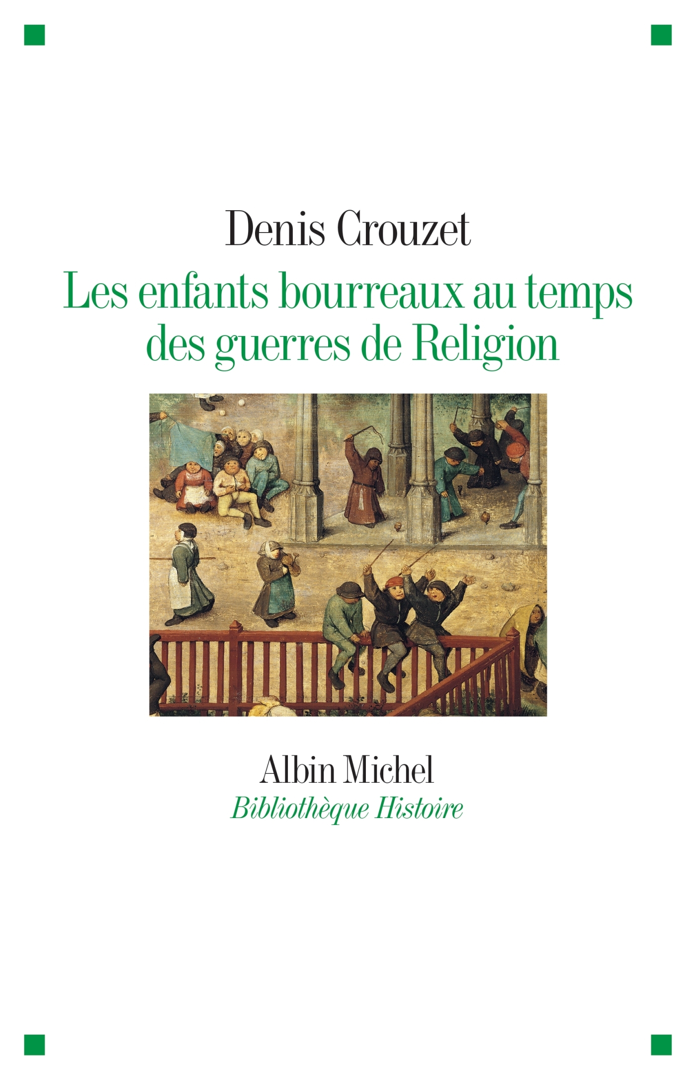 ENFANTS BOURREAUX AU TEMPS DES GUERRES DE RELIGION
