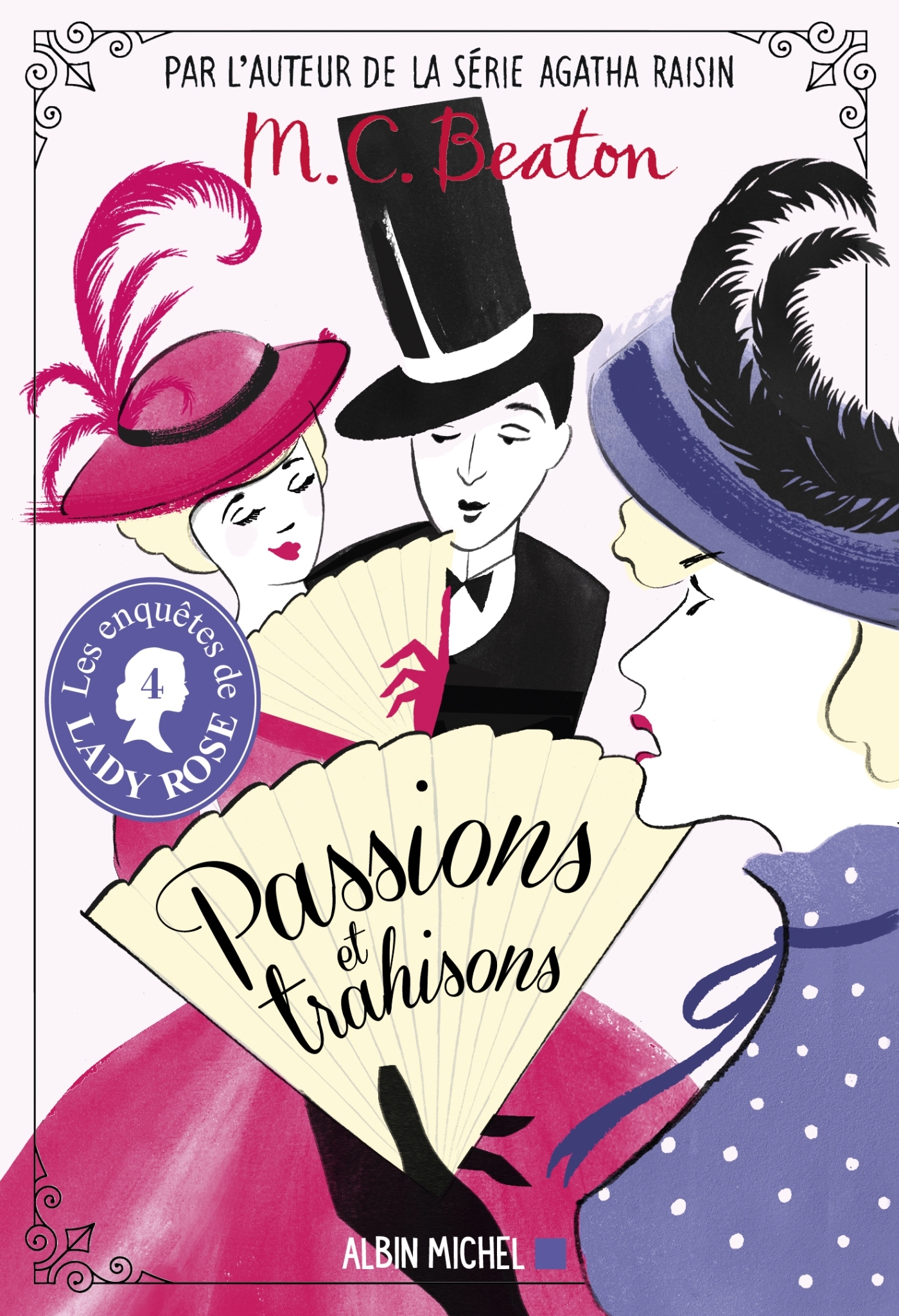 ENQUETES DE LADY ROSE - TOME 4 - PASSIONS ET TRAHISONS