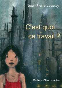 C´EST QUOI CE TRAVAIL ?