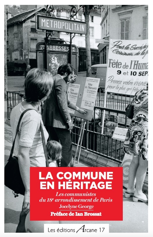 COMMUNE EN HERITAGE - LES COMMUNISTE DU 18EME ARRONDISSEMENT DE PARIS