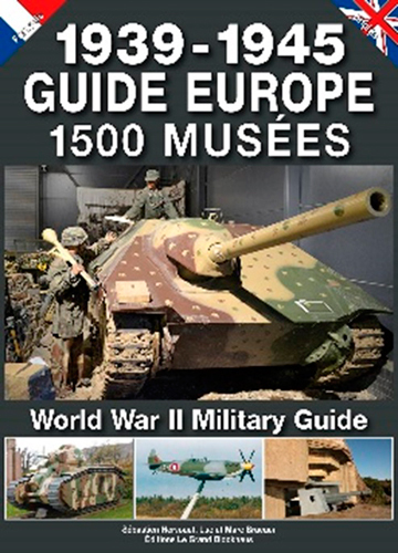 1939-1945 GUIDE EUROPE 1500 MUSEES (FR-GB)