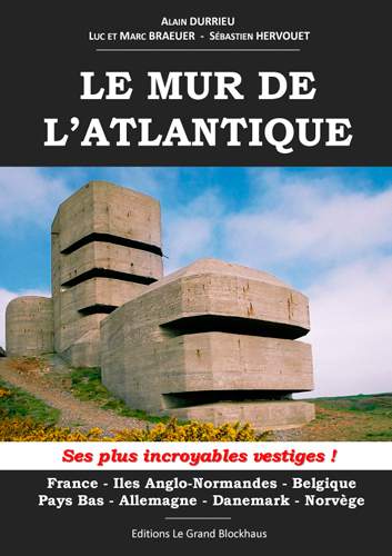 PLUS INCROYABLES VESTIGES DU MUR DE L´ATLANTIQUE