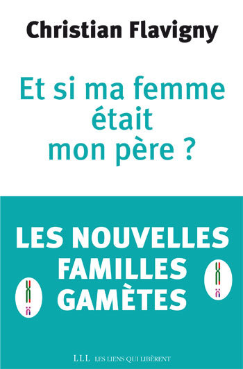 ET SI MA FEMME ETAIT MON PERE ?