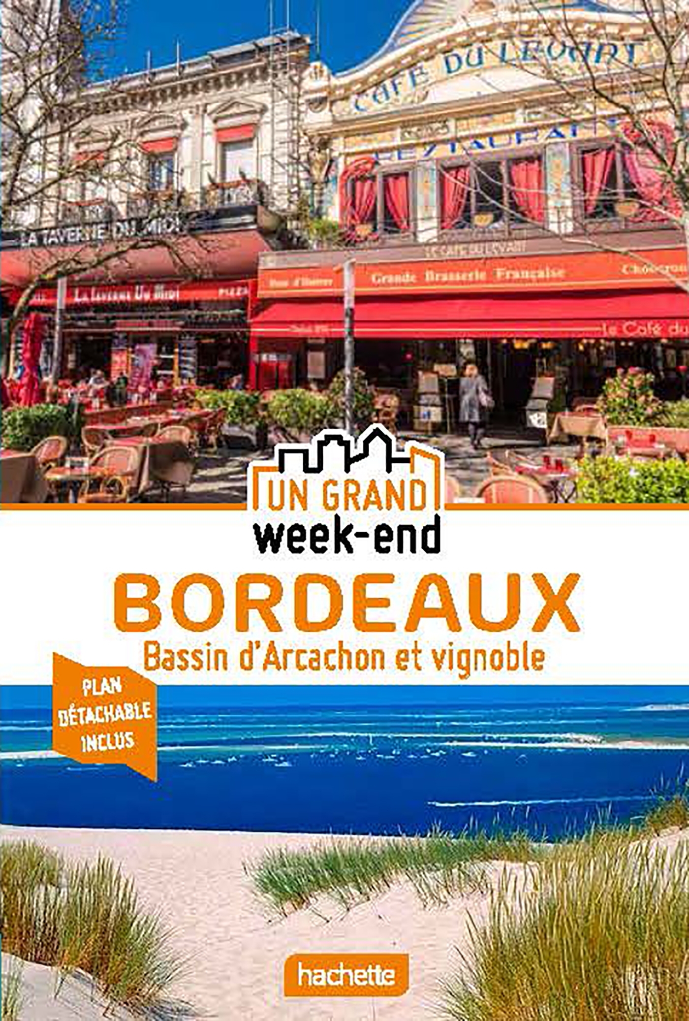 GUIDE UN GRAND WEEK-END BORDEAUX BASSIN D´ARCACHON ET VIGNOBLES