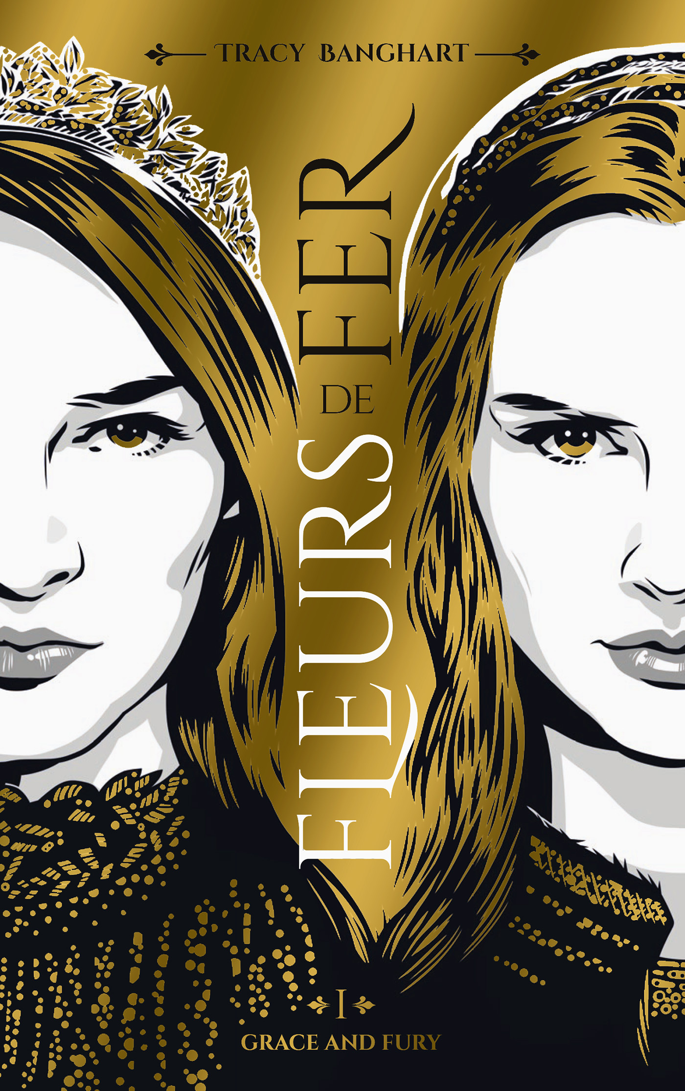 GRACE AND FURY - TOME 1 - FLEURS DE FER