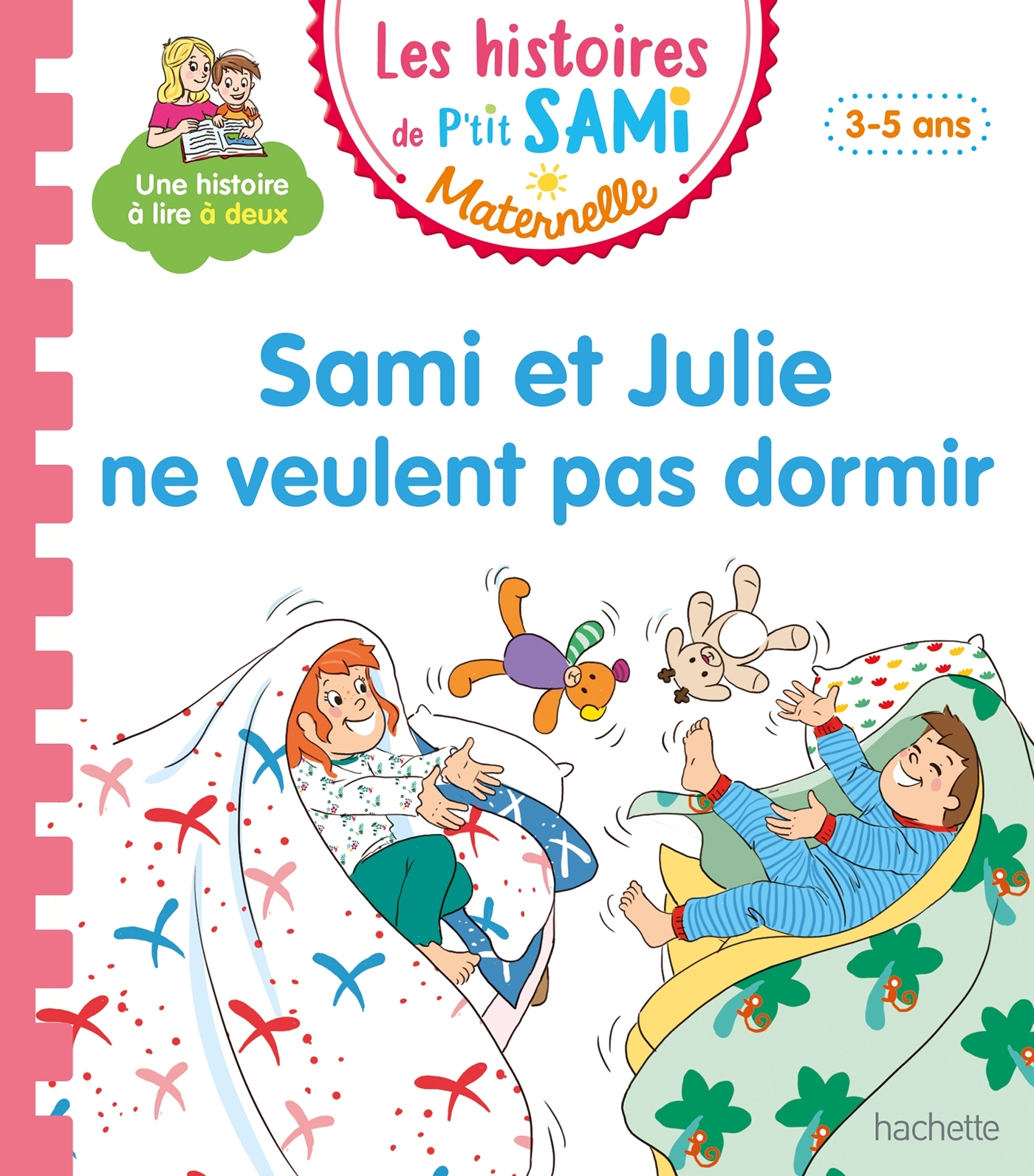 HISTOIRES DE P´TIT SAMI MATERNELLE (3-5 ANS) : SAMI ET JULIE NE VEULENT PAS DORMIR