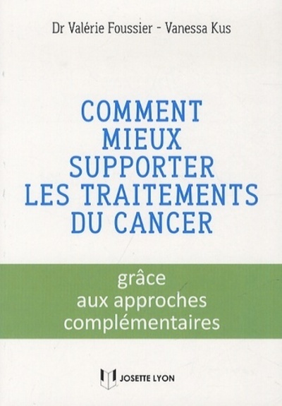 COMMENT MIEUX SUPPORTER LES TRAITEMENTS DU CANCER