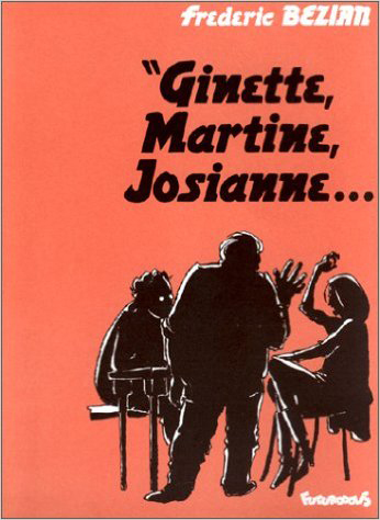 GINETTE, MARTINE, JOSIANNE...