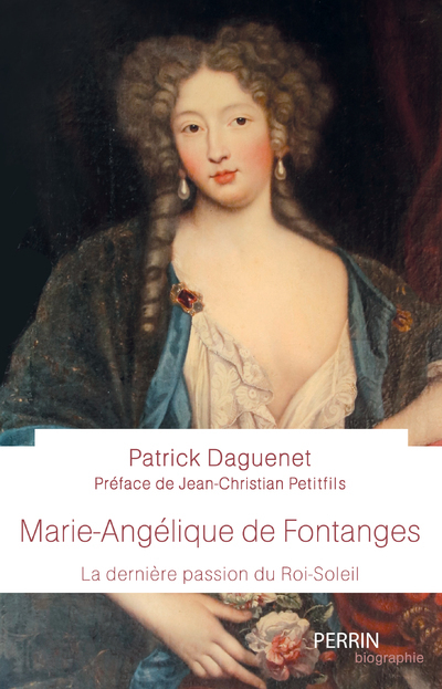MARIE-ANGELIQUE DE FONTANGES - LA DERNIERE PASSION DU ROI-SOLEIL
