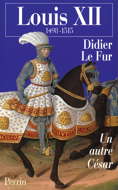 LOUIS XII UN AUTRE CESAR