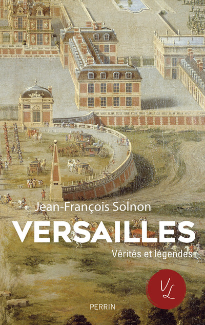 VERSAILLES VERITES ET LEGENDES