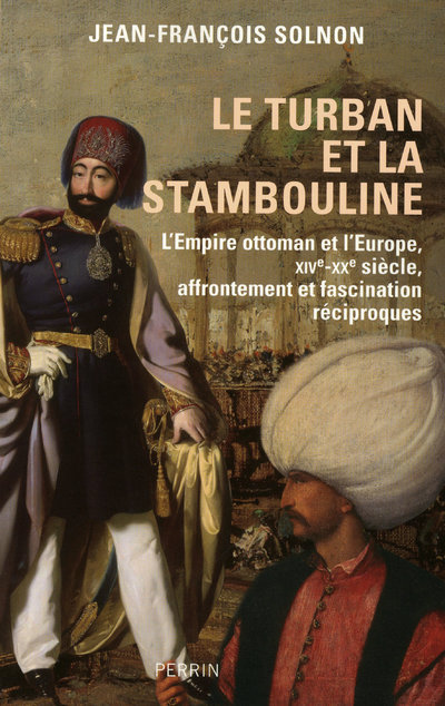 TURBAN ET LA STAMBOULINE - XIVE-XXE SIECLE