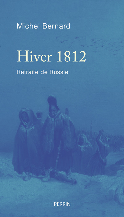 HIVER 1812 - RETRAITE DE RUSSIE
