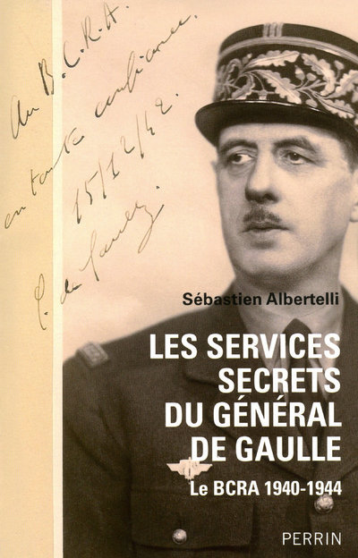 SERVICES SECRETS DU GENERAL DE GAULLE - LE BCRA 1940-1944