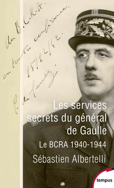 SERVICES SECRETS DU GENERAL DE GAULLE - LE BCRA 1940-1944