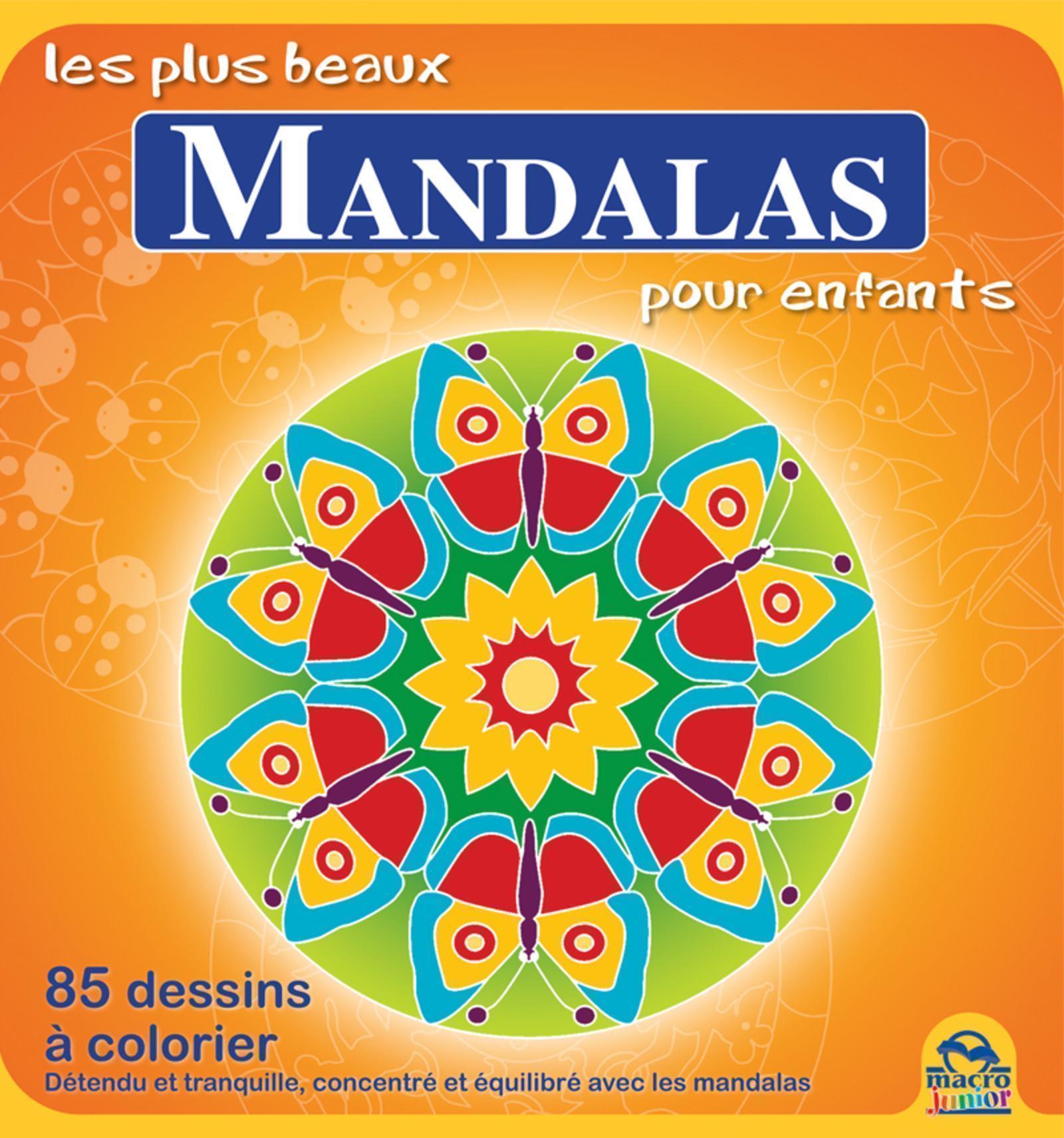 PLUS BEAUX MANDALAS POUR ENFANTS - 85 DESSINS A COLORIER. DETENDU ET TR