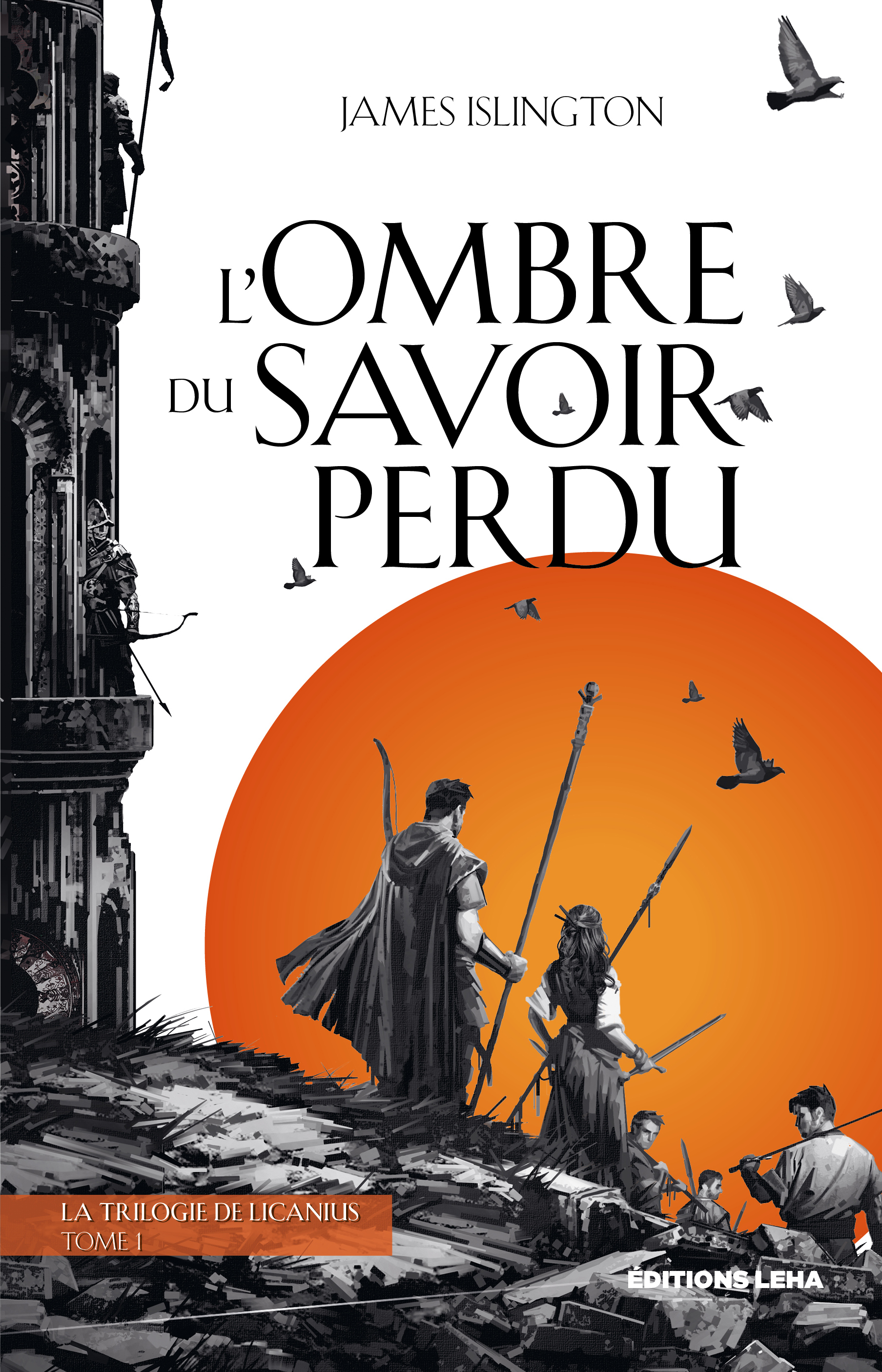 TRILOGIE DE LICANIUS - TOME 1 - L´OMBRE DU SAVOIR PERDU