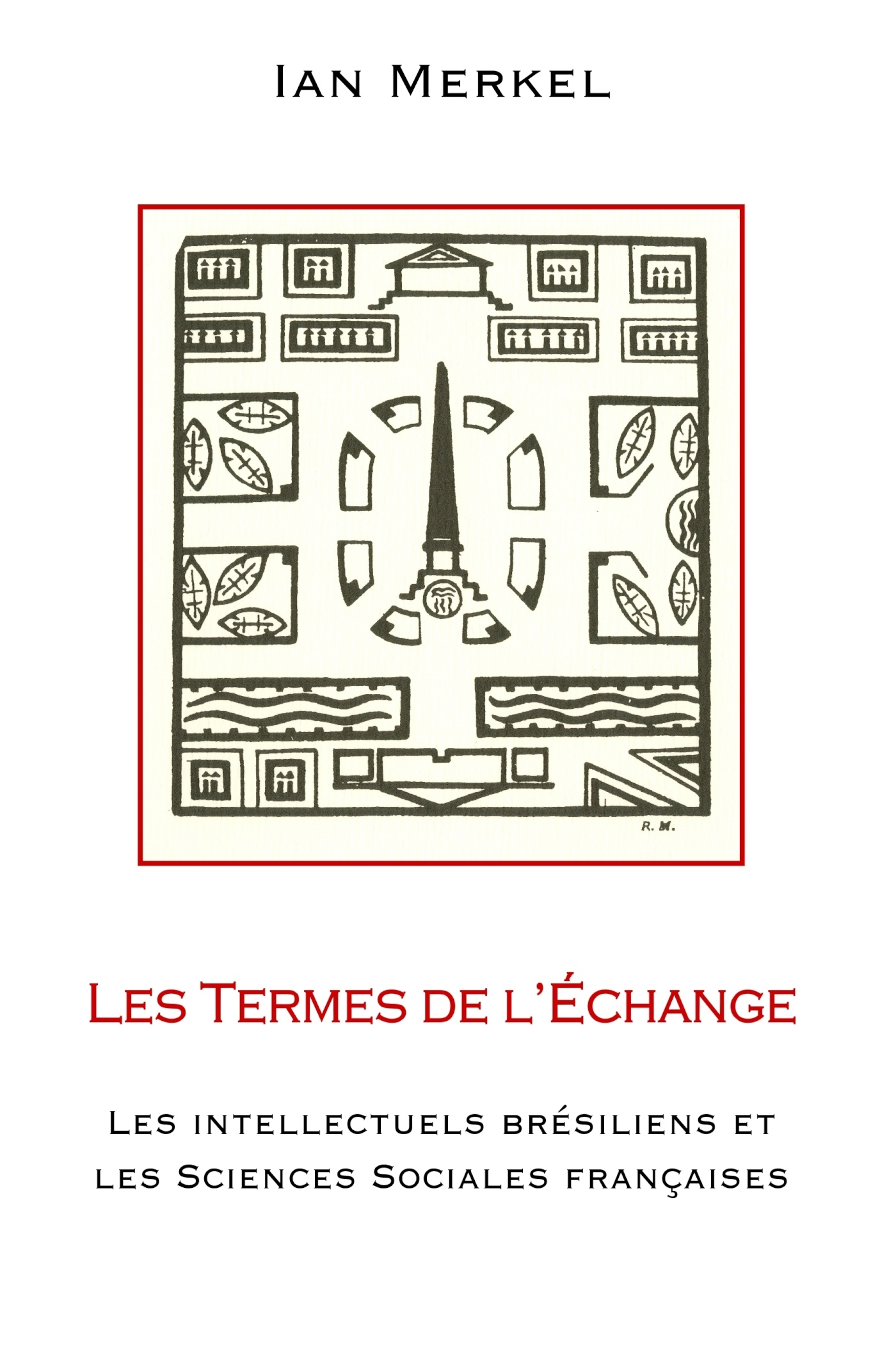 POD COMPTE FERME !!! TERMES DE L´ECHANGE - LES INTELLECTUELS BRESILIENS ET LES SCIENCES SOCI