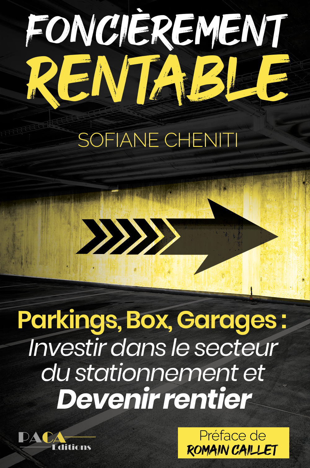 FONCIEREMENT RENTABLE (PARKINGS, BOX, GARAGES : INVESTIR DANS LE SECTEUR DU STATIONNEMENT ET DEVENIR