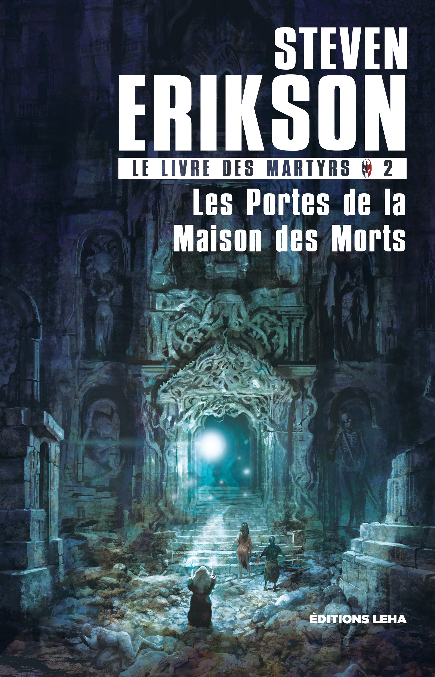 LIVRE DES MARTYRS T2, LES PORTES DE LA MAISON DES MORTS