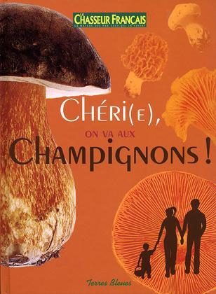 CHERI(E), ON VA AUX CHAMPIGNONS!