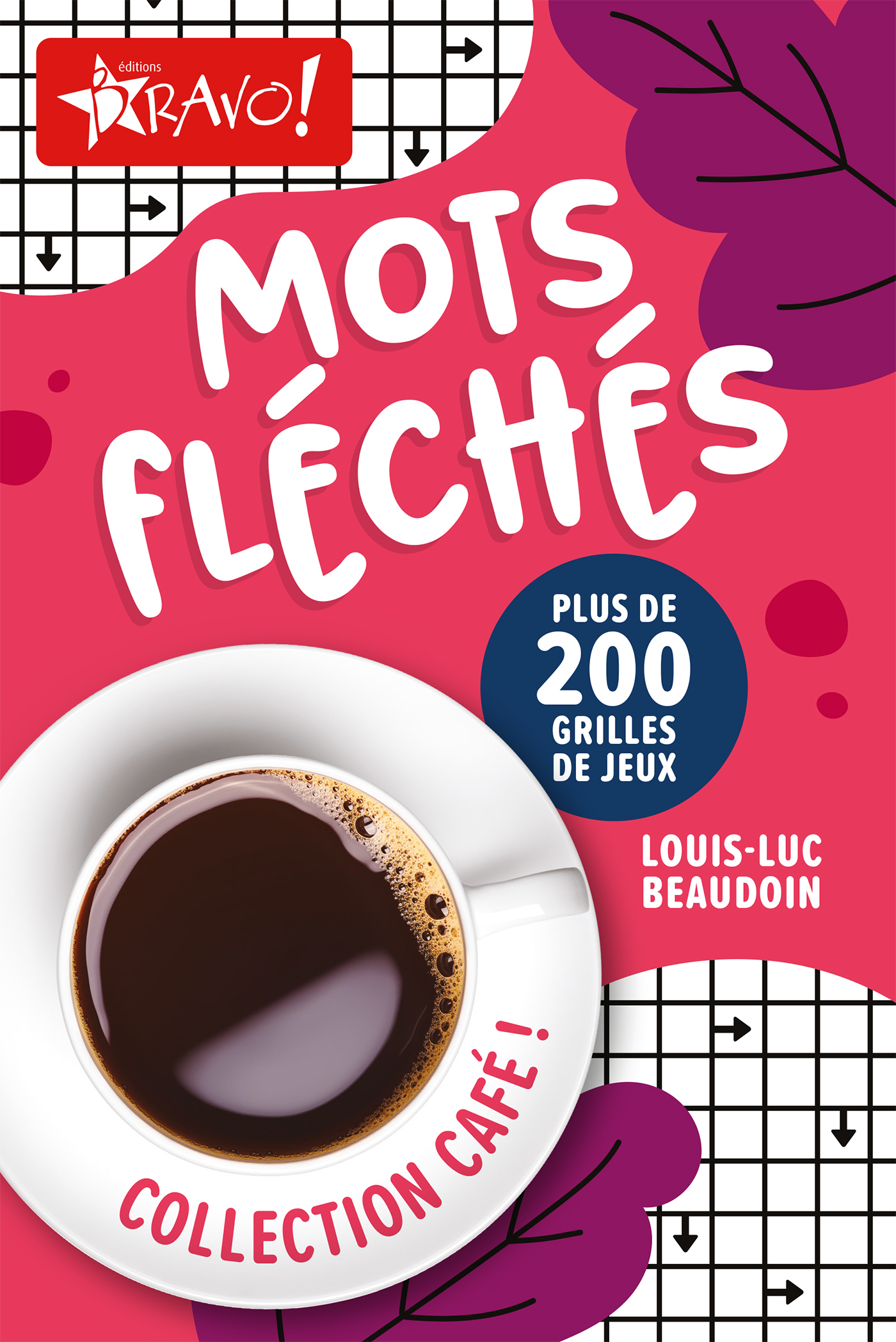 CAFE ! - MOTS FLECHES - PLUS DE 200 GRILLES DE JEUX