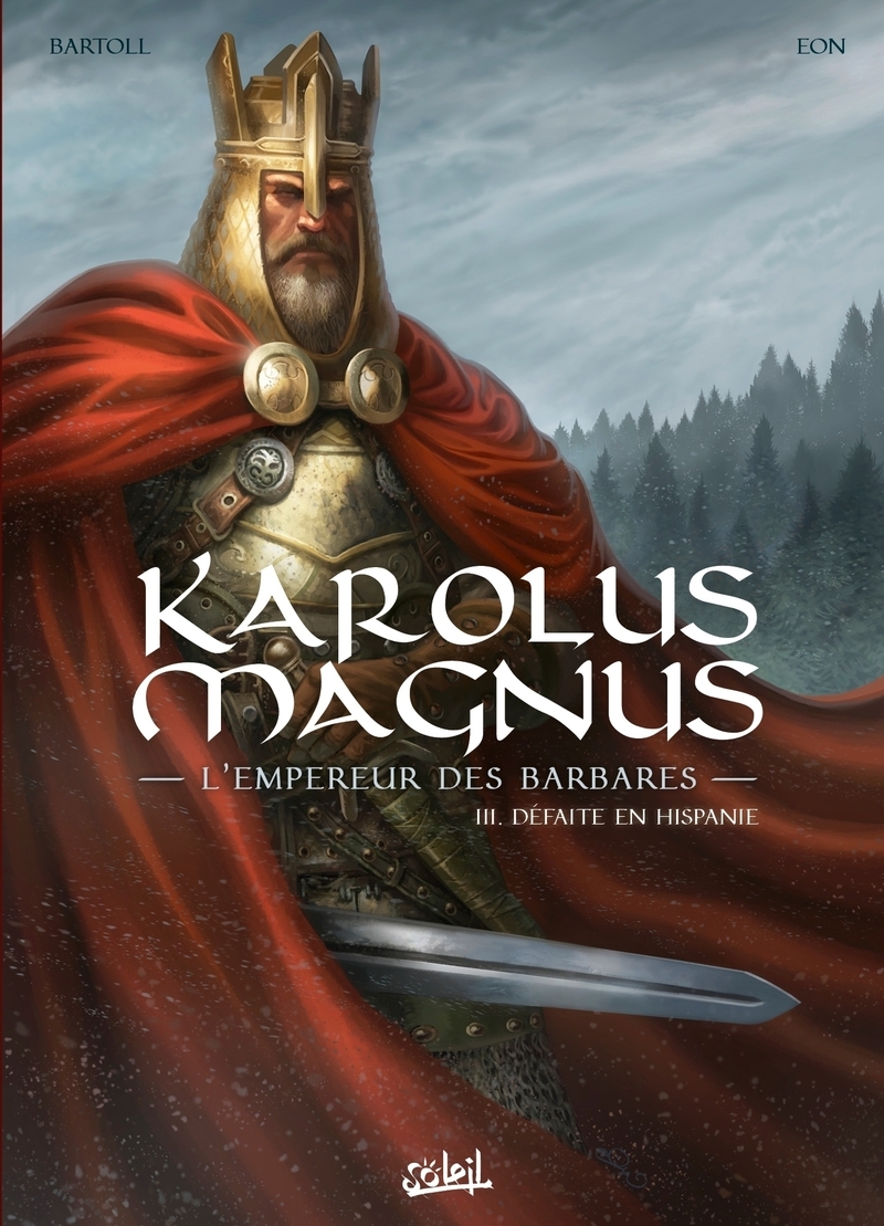 KAROLUS MAGNUS - L´EMPEREUR DES BARBARES T03 - DEFAITE EN HISPANIE