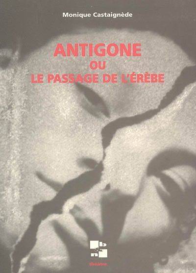 ANTIGONE OU LE PASSAGE DE L´EBERE