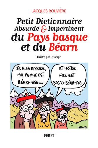 PETIT DICT. ABSURDE & IMPERTINENT DU PAYS BASQUE ET DU BEARN