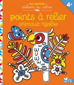 MES PREMIERS ATELIERS DU CALME - POINTS A RELIER ANIMAUX RIGOLOS