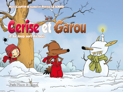 CERISE ET GAROU 2 - LE LOUP SORT DU BOIS