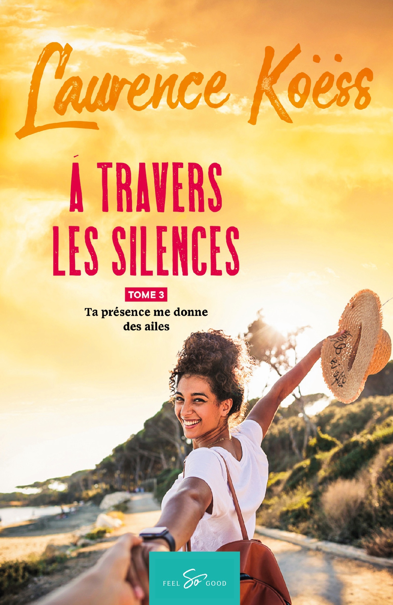A TRAVERS LES SILENCES - TOME 3 - TA PRESENCE ME DONNE DES AILES