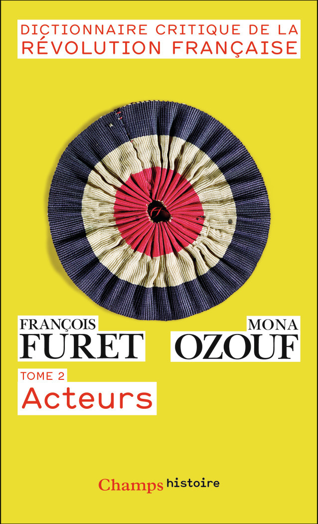 DICTIONNAIRE CRITIQUE DE LA REVOLUTION FRANCAISE T2 ACTEURS