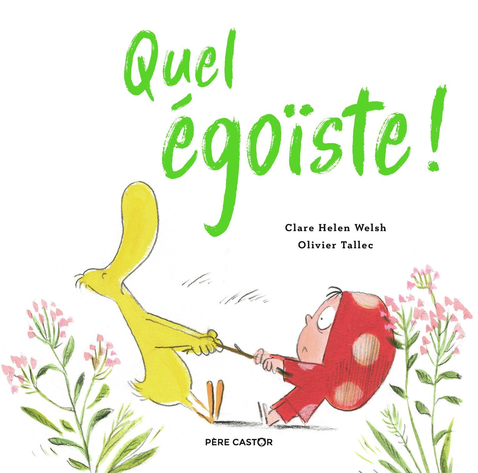 QUEL EGOISTE !
