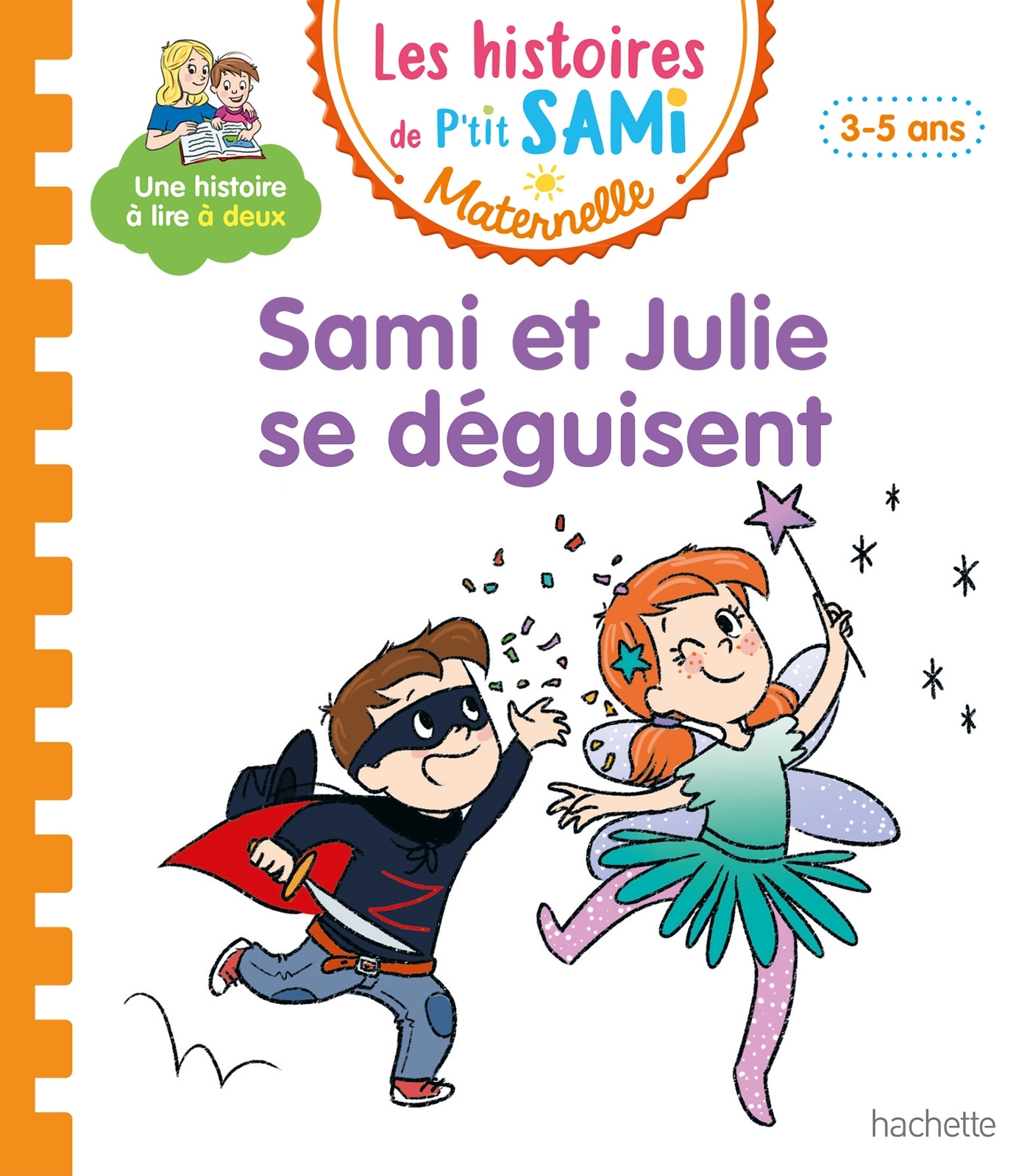 HISTOIRES DE P´TIT SAMI MATERNELLE (3-5 ANS) : SAMI ET JULIE SE DEGUISENT