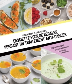 L´ASSIETTE POUR SE REGALER PENDANT UN TRAITEMENT ANTI-CANCER