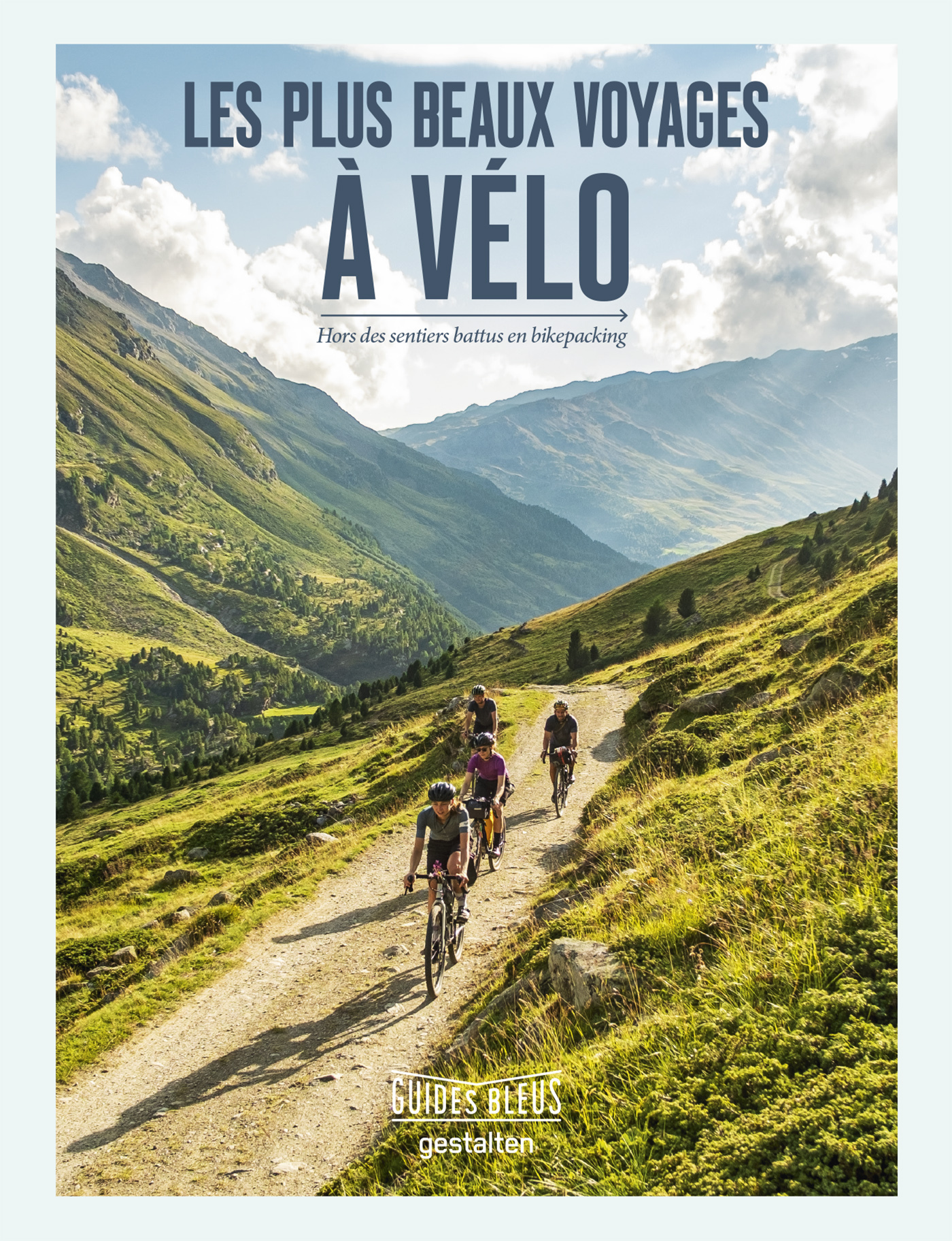 PLUS BEAUX VOYAGES A VELO - HORS DES SENTIERS BATTUS EN BIKEPACKING