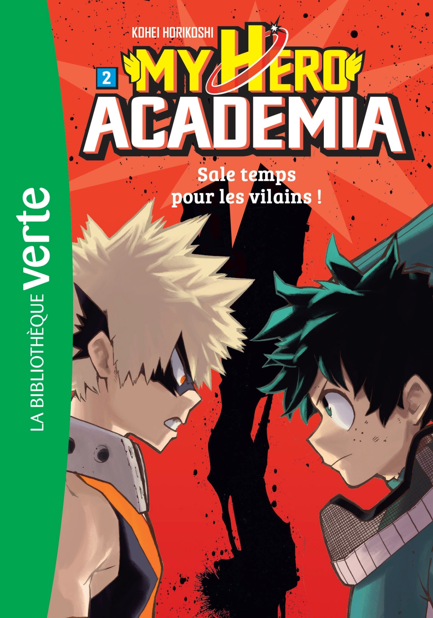 MY HERO ACADEMIA - T02 - MY HERO ACADEMIA 02 - SALE TEMPS POUR LES VILAINS !