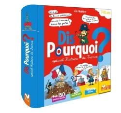 DIS POURQUOI - SPECIAL HISTOIRE DE FRANCE - LIVRE AVEC FEUTRE EFFACABLE