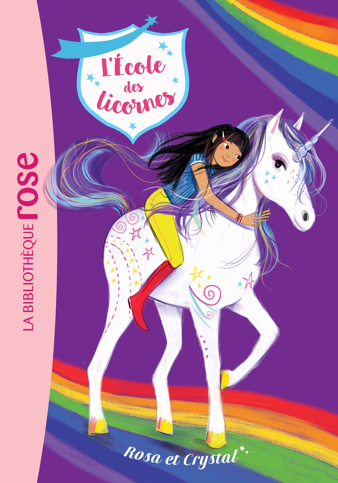 L´ECOLE DES LICORNES - T07 - L´ECOLE DES LICORNES 07 - ROSA ET CRYSTAL