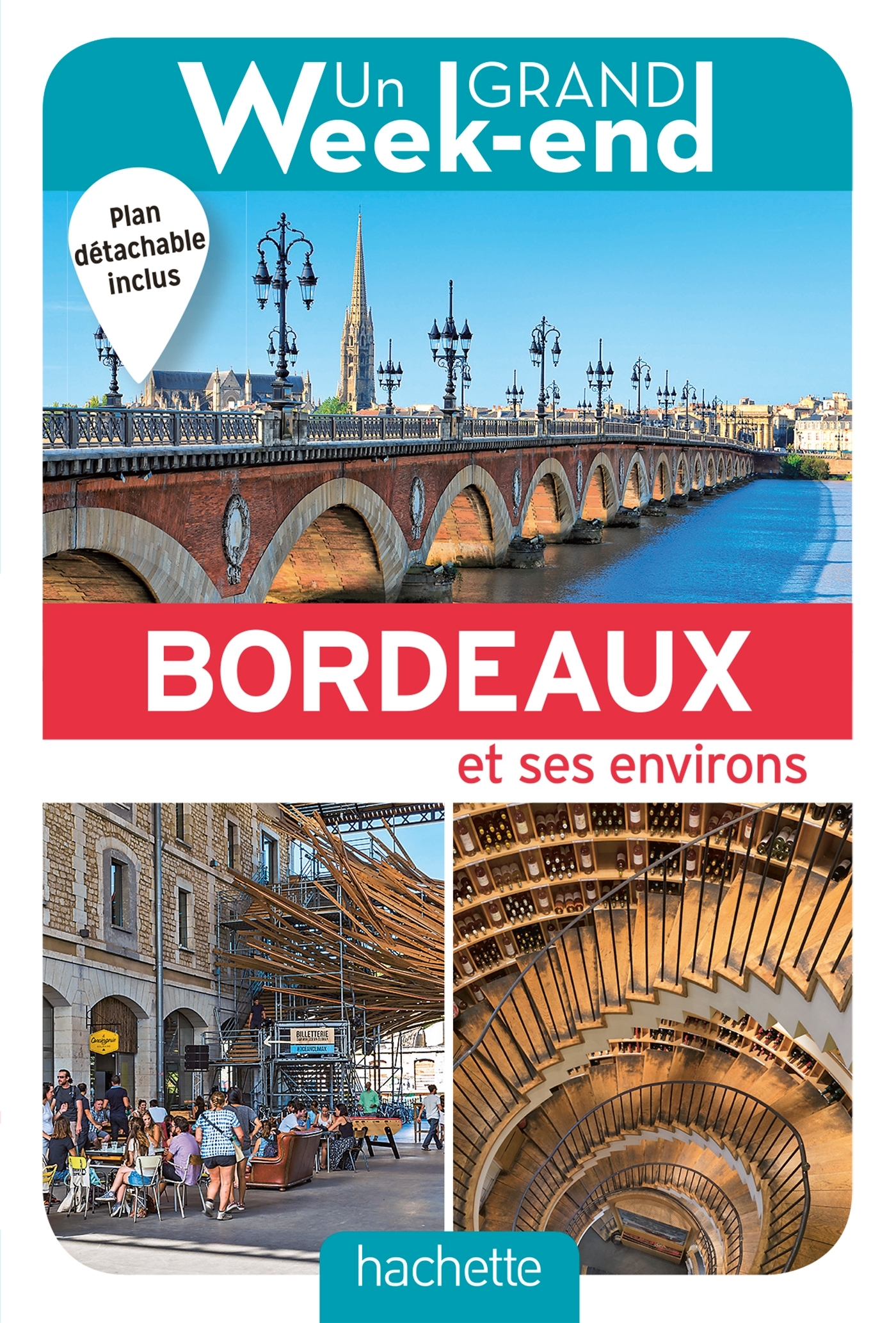 GRAND WEEK-END A BORDEAUX. LE GUIDE
