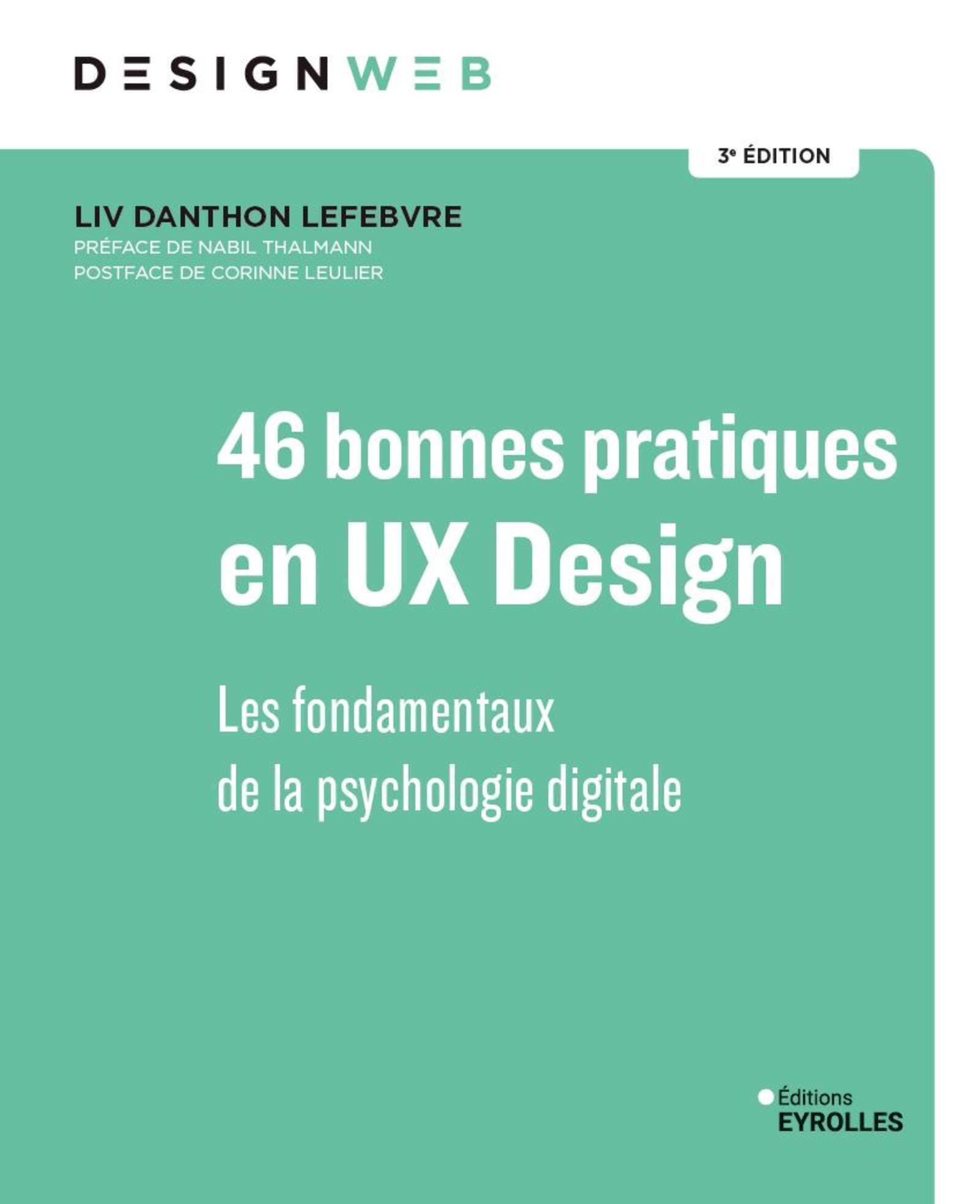 46 BONNES PRATIQUES EN UX DESIGN 3E EDITION - LES FONDAMENTAUX DE LA PSYCHOLOGIE DIGITALE