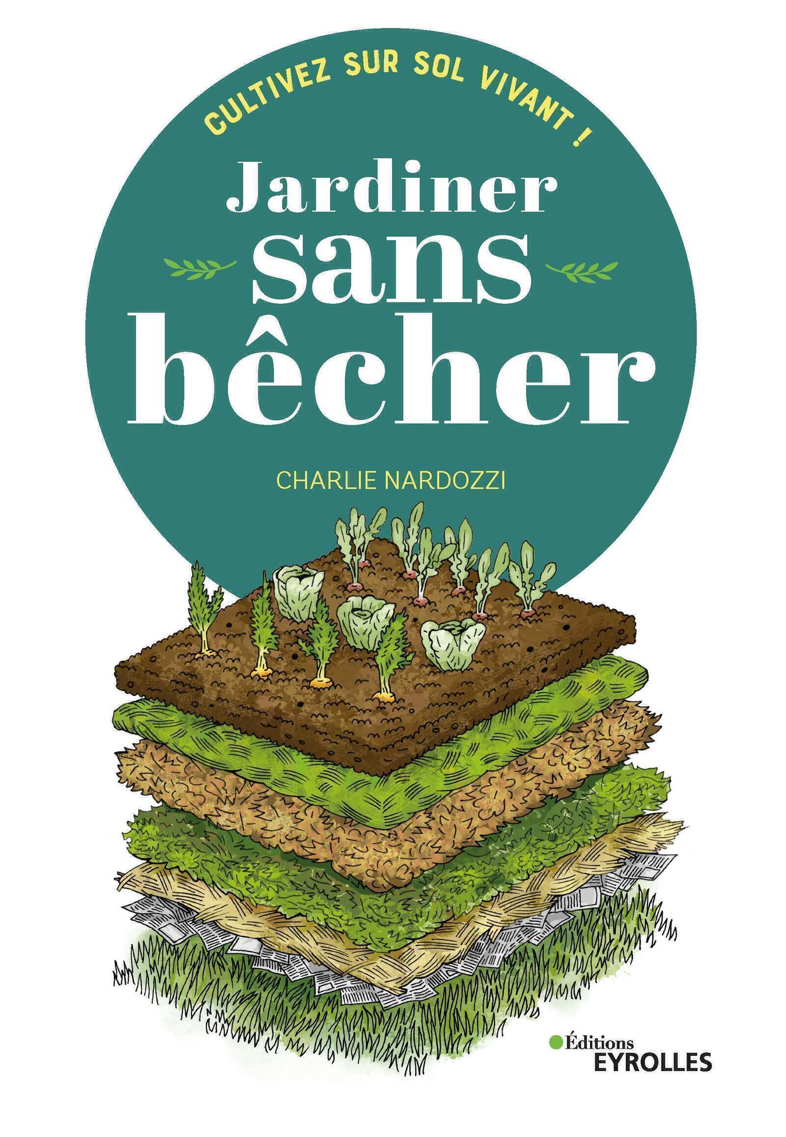 JARDINER SANS BECHER - CULTIVEZ SUR SOL VIVANT !