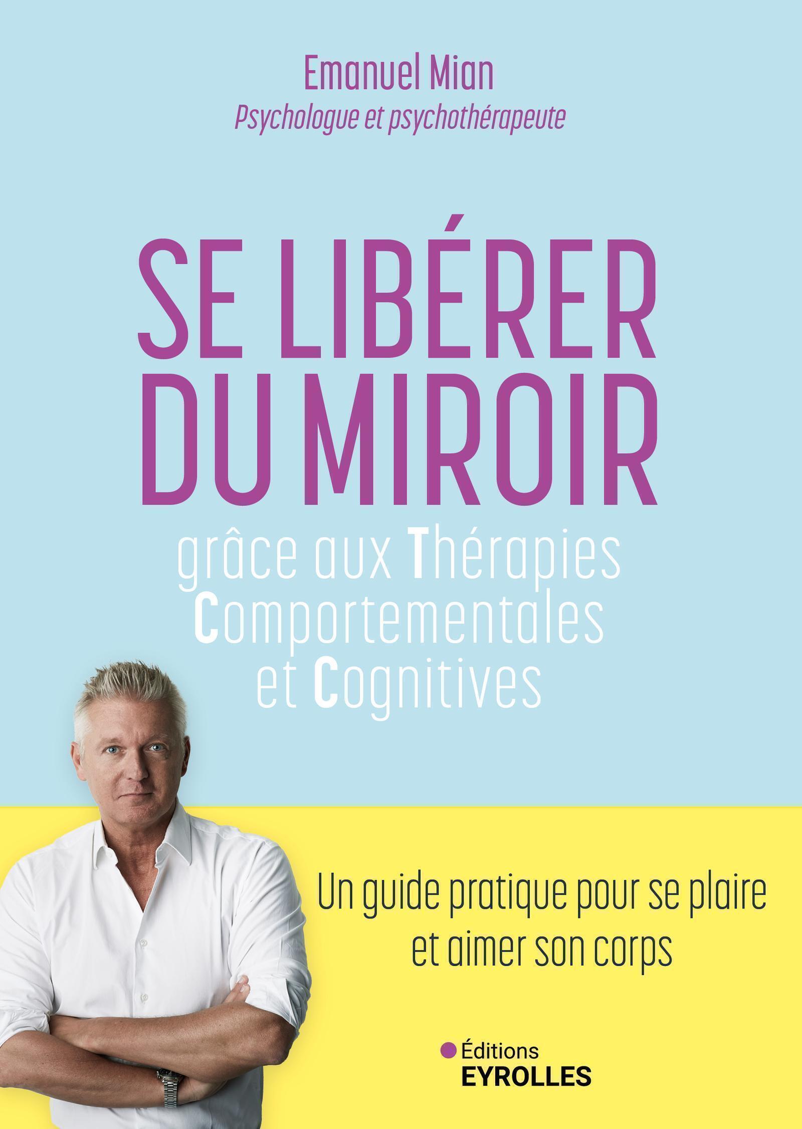 SE LIBERER DU MIROIR - GRACE AUX THERAPIES COMPORTEMENTALES ET COGNITIVES