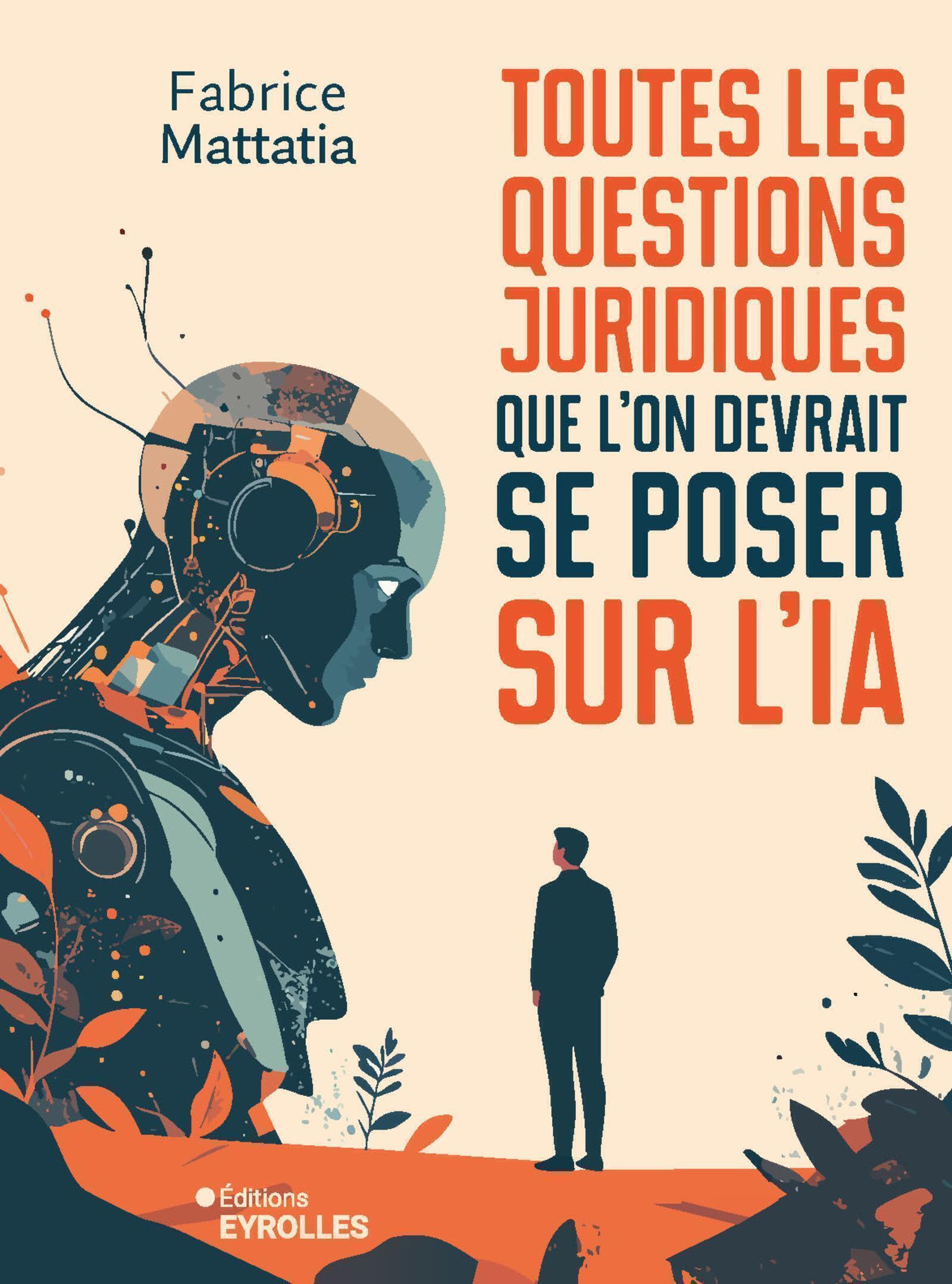 TOUTES LES QUESTIONS JURIDIQUES QUE L´ON DEVRAIT SE POSER SUR L´IA