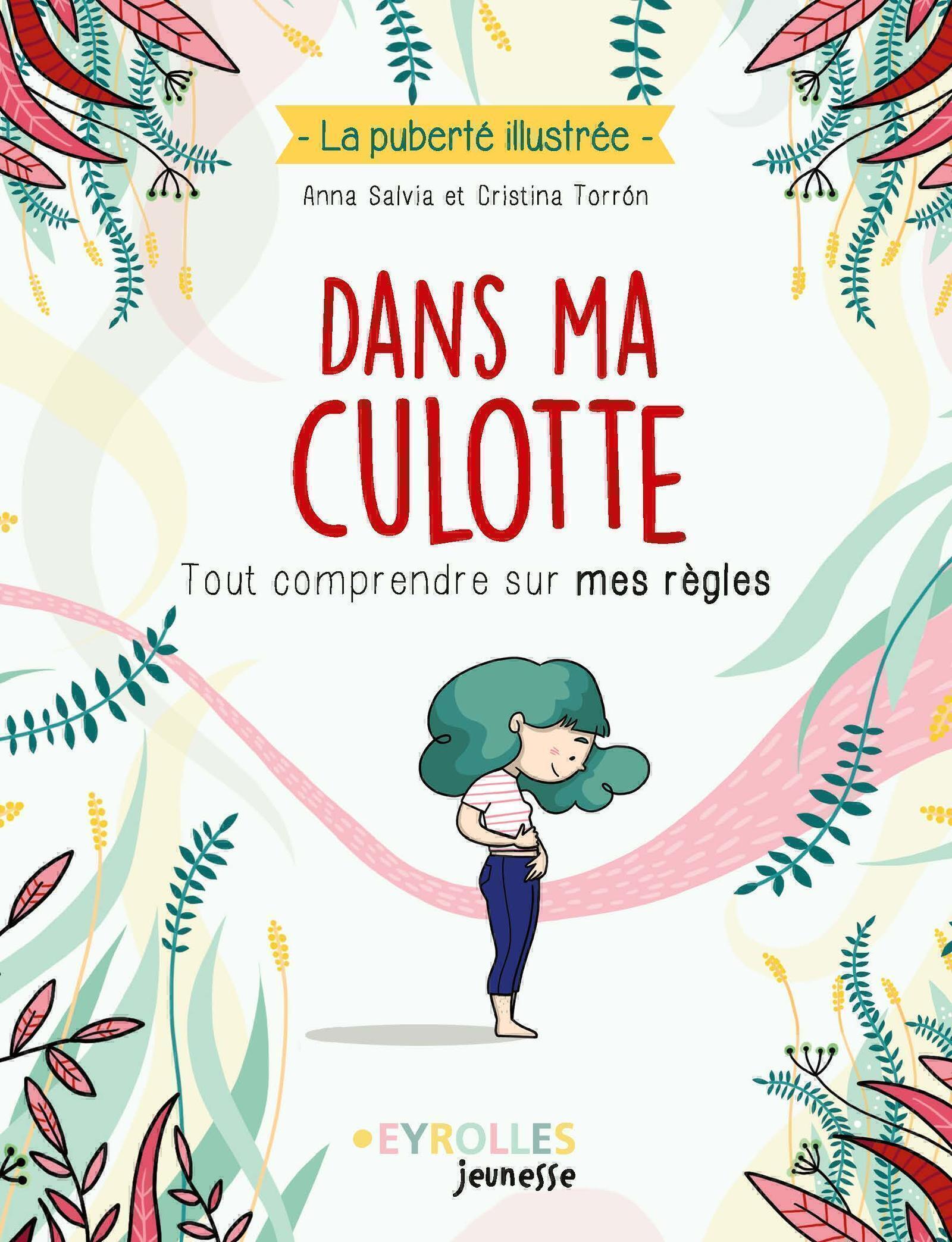 DANS MA CULOTTE - TOUT COMPRENDRE SUR MES REGLES