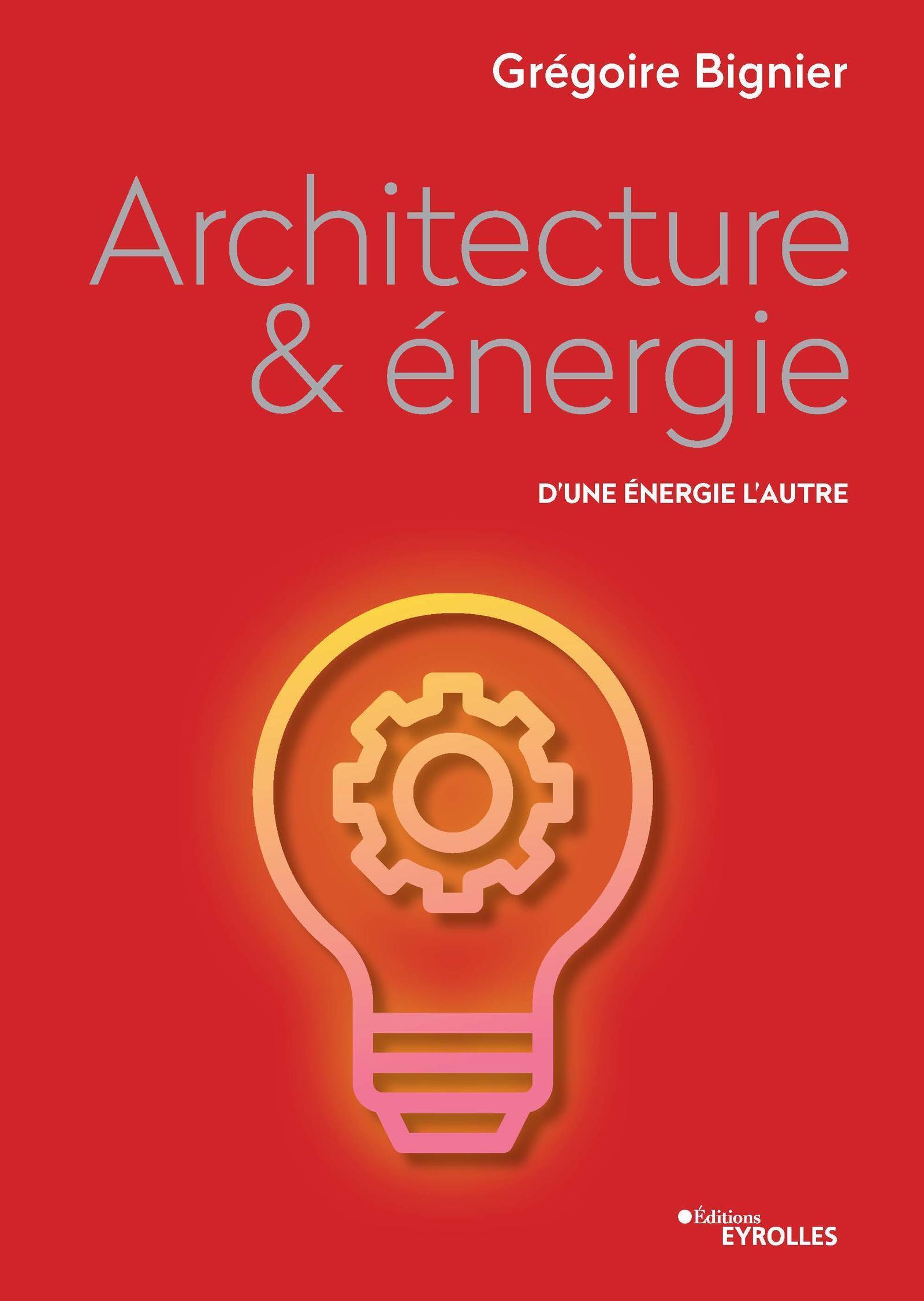ARCHITECTURE ET ENERGIE - D´UNE ENERGIE A L´AUTRE